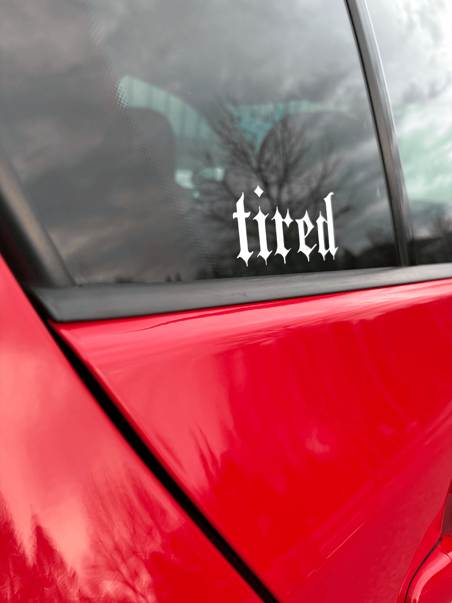"TIRED" Vinyl Sticker