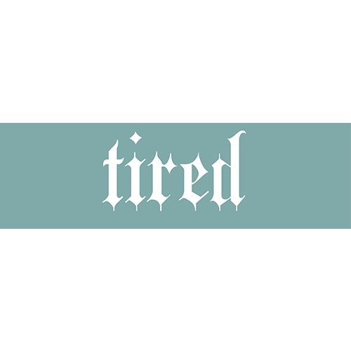"TIRED" Vinyl Sticker